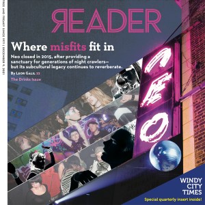 Chicago Reader issue cover of December 9, 2021 (Vol. 51, No. 5): The Drinks Issue. Cover story by Leor Galil about Neo, Windy City Times special quarterly insert