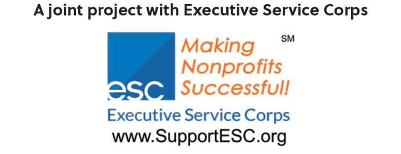 A joint project with Executive Service Corps: esc Making Nonprofits Successful! Executive Service Corps www.SupportESC.org