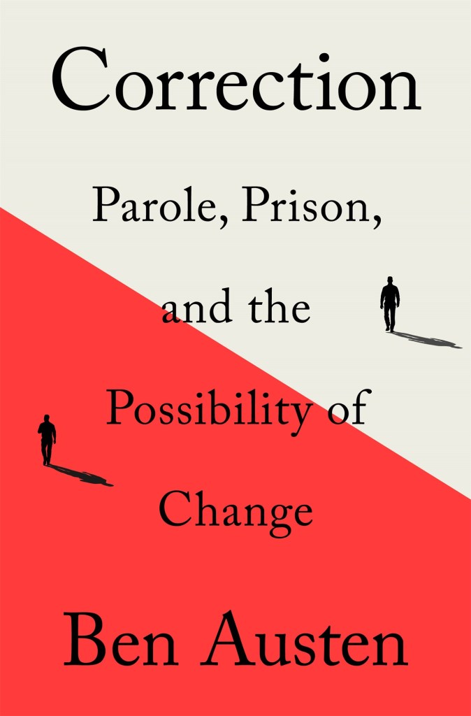 ‘Parole presupposes that change—a correction—is possible’